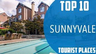 Top 10 Best Tourist Places to Visit in Sunnyvale | USA - English