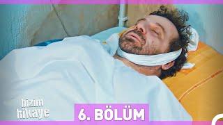 Bizim Hikaye 6. Bölüm