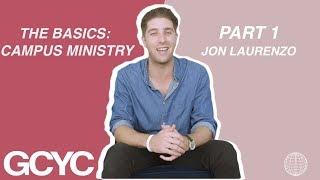 "THE BASICS" Volume 1: Campus Ministry Part 1