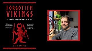 Who are the "Forgotten Vikings?" - Interview with Author Alex Harvey