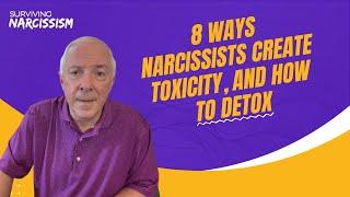 8 Ways Narcissists Create Toxicity, And How To Detox