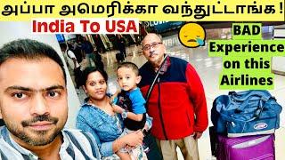 அப்பா அமெரிக்கா வந்துட்டாங்க | India To USA Travel Vlog | Bad Experience on this Airlines