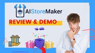 AiStoreMaker Review - Full OTO Details + Bonuses + Demo 2023