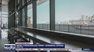 Newly remodeled Seattle ferry terminal opens  | FOX 13 Seattle