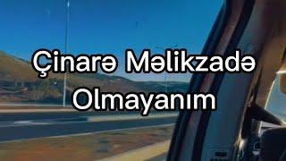 Çinarə Məlikzadə - Olmayanım (Sözləri/Lyrics)