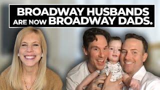 Broadway Husbands are now Broadway Dads. | Donor Conception Conversations