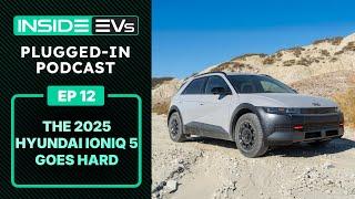 2025 Hyundai IONIQ 5 XRT Review, New Kia EVs & Tesla Backlash - Plugged In Podcast Ep 12