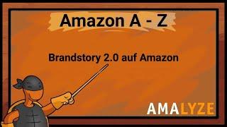 # 15.1 Brand Story 2.0: Die neue Markengeschichte auf Amazon  - Amazon Kurs A bis Z - Content