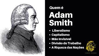 Quem foi ADAM SMITH | O pai do Liberalismo Econômico em 3 minutos