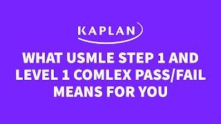 What USMLE Step 1 and Level 1 Comlex Pass/Fail Means for You