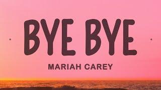 Mariah Carey - Bye Bye (Lyrics)