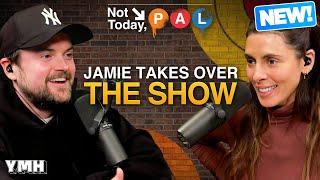 Jamie Takes Over The Show | Not Today, Pal