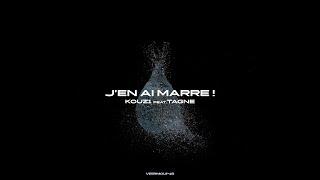 KOUZ1 - J'EN AI MARRE  - ( FT. Tagne ) Prod by FEYKEY