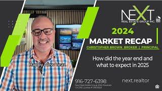 2024 Sacramento Real Estate Market Recap & 2025 Predictions by Next Real Estate Group, ERA Powered