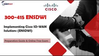 CCNP SD-WAN 300-415 ENSDWI Exam Prep & Practice Exam