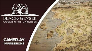 Colonel RPG Plays Black Geyser: Couriers of Darkness - Promise and Potential