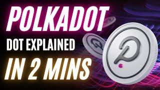 What is Polkadot DOT? DOT Token Explained | 2 Minutes Crypto 