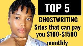 Top 5 Ghostwriting Sites that can pay you $100-$2500 monthly | Novel writing platforms #ghostwriting