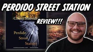 Perdido Street Station by China Mieville || Spoiler Free Book Review