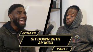 Sit down with AY MILLI Pt.1(Why AY MILLI became AGBOR LDN) | Echats | Ep7