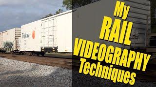 My Rail Videography Techniques