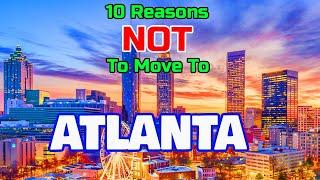 Top 10 Reasons NOT to move to Atlanta, Georgia