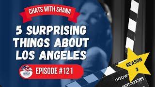 121 - 5 Surprising Things About Los Angeles