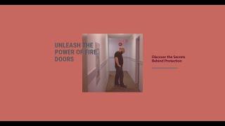 Unlocking the Power of Protection: Discover the Secrets behind Fire doors