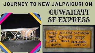 Bangalore to New Jalpaiguri in Guwahati SF Express (12509) Train Journey | TRAVEL WORLD | SUPR WORLD