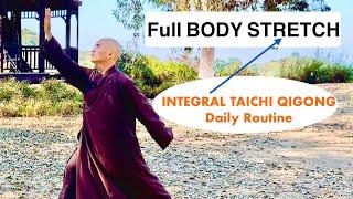 FULL BODY STRETCHING | INTEGRAL TAICHI QIGONG Daily Routine (Full Set Exercise)