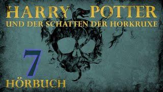 "Harry Potter und der Schatten der Horkruxe" | HÖRBUCH | Kapitel 7 | Fanfiction