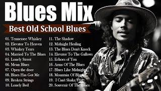 GREATEST BLUES MUSIC - Top Slow Blues Music Playlist - Best Whiskey Blues Songs.