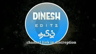 support and subscribe to Dinesh editz Tamil #subscribe