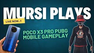 POCO X3 PRO 90FPS PUBG | MURSI PLAYS | PUBG LIVE