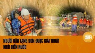 Phút giây sinh tử: Người dân Lạng Sơn được giải cứu kịp thời | Toàn cảnh 24h