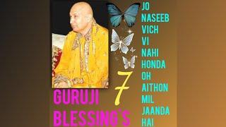 GURU JI 7 (SEVEN) BLESSING'S @Guruji Bade Mandir @GuruJi - World of Blessings