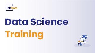 Data Science Training | Data Science Course For Beginners | Data Science Demo | TekSlate