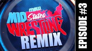 Mid-States Wrestling Season #1 - Episode #3 Remix