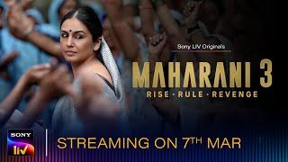 Maharani 3 | Official Trailer | Sony LIV Originals | Huma Qureshi, Amit Sial |Streaming on 7th March