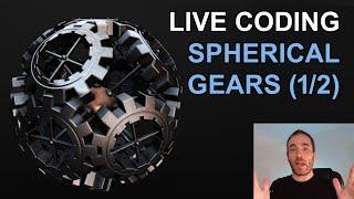 Live Coding "Sphere Gears" - Part 1