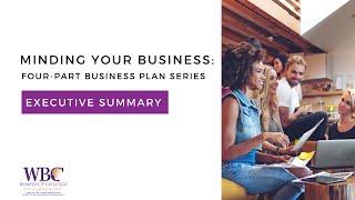 Minding Your Business: Four-Part Business Plan Series: Executive Plan