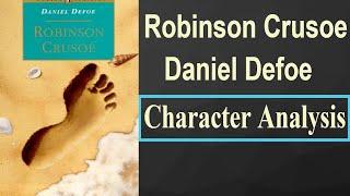 Robinson Crusoe | Characters | Daniel Defoe | Easy and detailed analysis | Literature