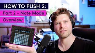 HOW TO PUSH 2 -  Note Mode Overview