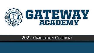 Gateway Academy - 2022 Graduation Ceremony