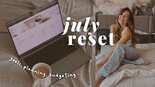 JULY MONTHLY RESET ROUTINE | setting goals, budgeting, planning, current favorites