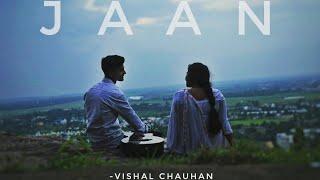 JAAN - VISHAL CHAUHAN (official video) | BLACK HILLS PRODUCTION