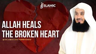 Finding Strength: How Allah Heals The Broken Heart - Mufti Menk | Islamic Lectures