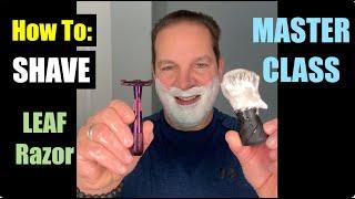 How To Shave Master Class Leaf Razor