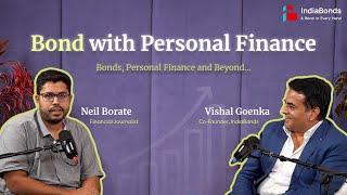 Bonds and Personal Finance Explained | Vishal Goenka & Neil Borate | IndiaBonds