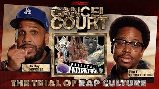 Trial Of Rap Culture | Cancel Court | Season 2 Episode 3